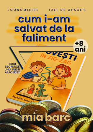 Educatie antreprenoriala si financiara pentru copii - cum i-am salvat de la faliment